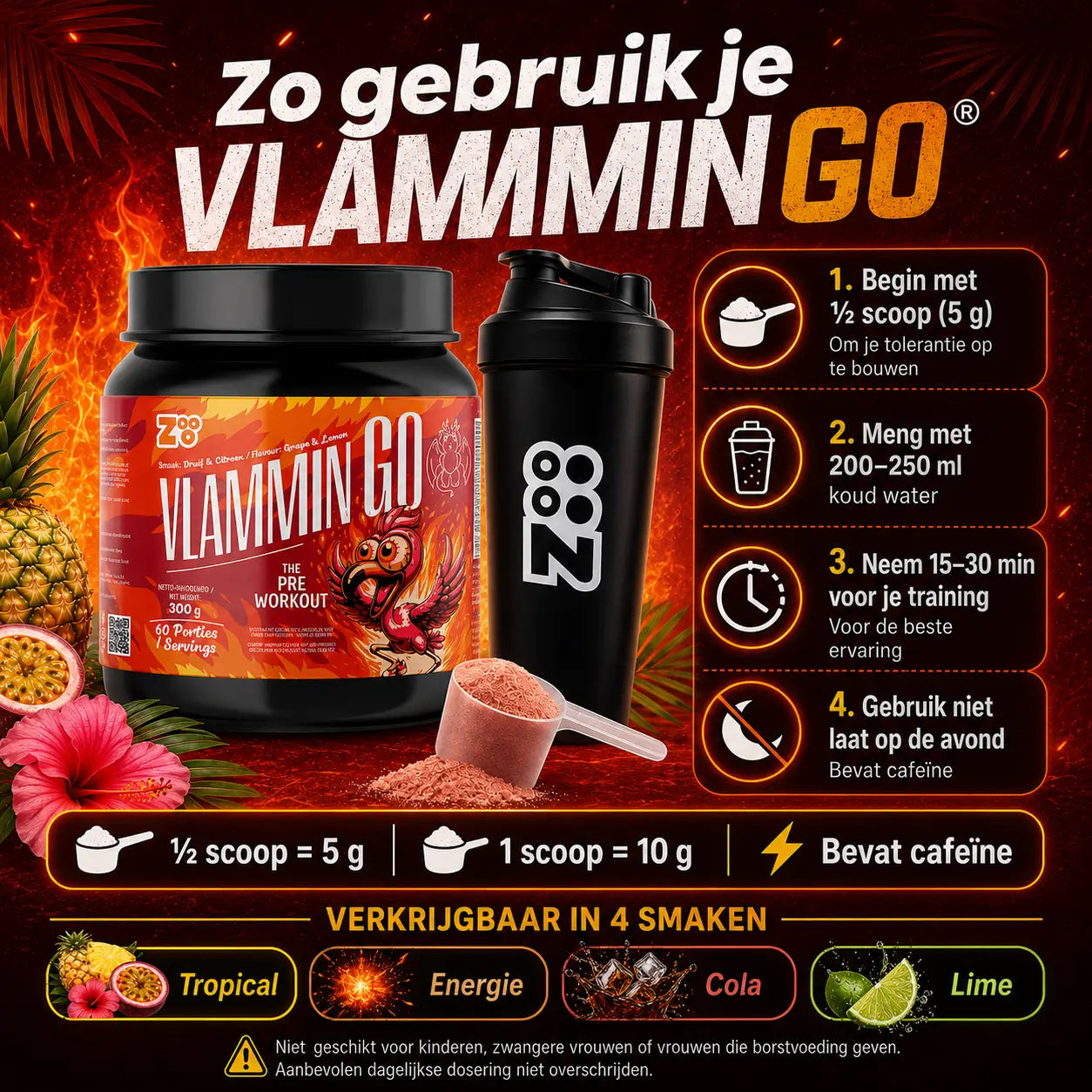 Zo gebruik je VlamminGo® pre-workout: begin met een halve scoop, meng met water en neem 15 tot 30 minuten voor je training